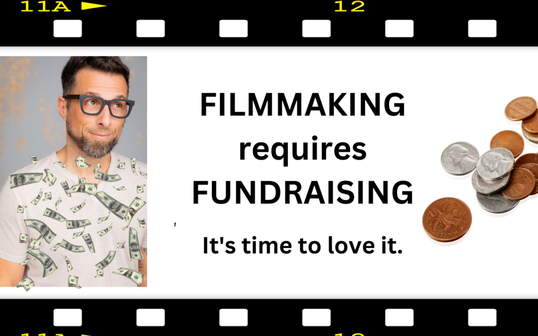 Filmmaking requires Fundraising