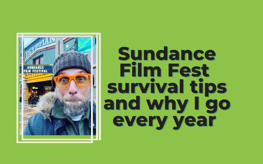 Sundance Film Fest Survival Tips
