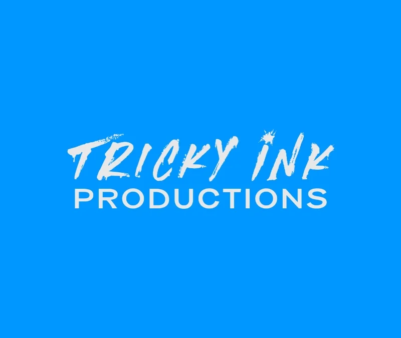 Tricky Ink Productions Presents